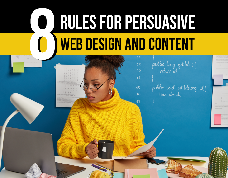 8 Rules for Persuasive Web Design and Content