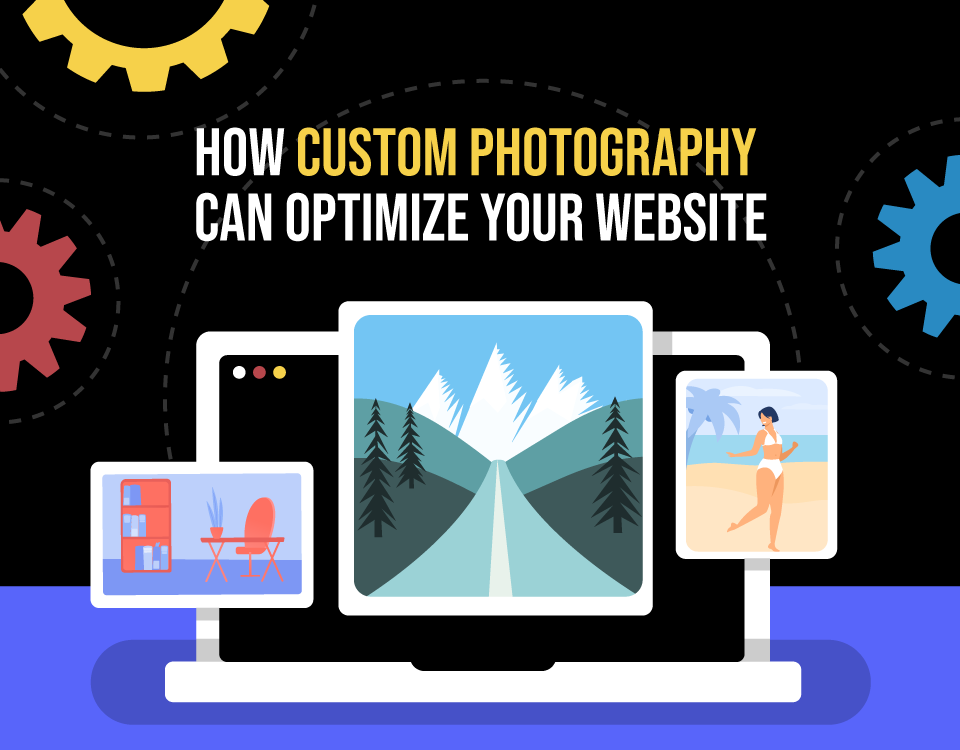 How Custom Photography Can Optimize Your Website